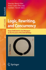 Logic Rewriting And Concurrency Essays Dedicated To Jos Meseguer On The Occasion Of His 65th Birthday 1st Edition Narciso Martoliet