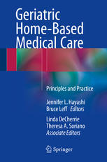 Geriatric Homebased Medical Care Principles And Practice 1st Edition Jennifer L Hayashi