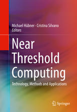 Near Threshold Computing Technology Methods And Applications 1st Edition Michael Hübner
