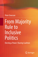From Majority Rule To Inclusive Politics 1st Edition Peter Emerson Auth