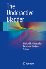 The Underactive Bladder 1st Edition Michael B Chancellor Ananias C Diokno Eds