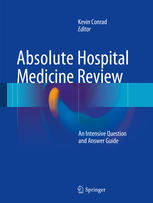 Absolute Hospital Medicine Review An Intensive Question Answer Guide 1st Edition Kevin Conrad Eds