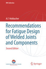 Recommendations For Fatigue Design Of Welded Joints And Components 2nd Edition A F Hobbacher Auth