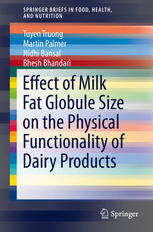 Effect Of Milk Fat Globule Size On The Physical Functionality Of Dairy Products 1st Edition Tuyen Truong