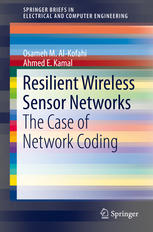 Resilient Wireless Sensor Networks The Case Of Network Coding 1st Edition Osameh M Alkofahi