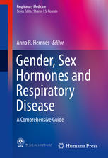 Gender Sex Hormones And Respiratory Disease A Comprehensive Guide 1st Edition Anna R Hemnes Eds