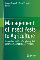 Management Of Insect Pests To Agriculture Lessons Learned From Deciphering Their Genome Transcriptome And Proteome 1st Edition Henryk Czosnek