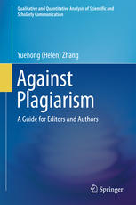Against Plagiarism A Guide For Editors And Authors 1st Edition Yuehong H Helen Zhang Auth