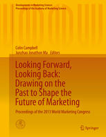 Looking Forward Looking Back Drawing On The Past To Shape The Future Of Marketing Proceedings Of The 2013 World Marketing Congress 1st Edition Colin Campbell