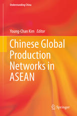 Chinese Global Production Networks In Asean 1st Edition Youngchan Kim Eds