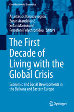 The First Decade Of Living With The Global Crisis Economic And Social Developments In The Balkans And Eastern Europe 1st Edition Anastasios Karasavvoglou