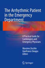 The Arrhythmic Patient In The Emergency Department A Practical Guide For Cardiologists And Emergency Physicians 1st Edition Massimo Zecchin