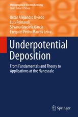 Underpotential Deposition From Fundamentals And Theory To Applications At The Nanoscale 1st Edition Oscar Alejandro Oviedo