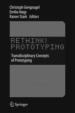 Rethink Prototyping Transdisciplinary Concepts Of Prototyping 1st Edition Christoph Gengnagel