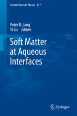 Soft Matter At Aqueous Interfaces 1st Edition Peter R Lang Yi Liu Eds