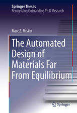 The Automated Design Of Materials Far From Equilibrium 1st Edition Marc Z Miskin Auth
