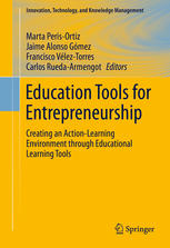 Education Tools For Entrepreneurship Creating An Actionlearning Environment Through Educational Learning Tools 1st Edition Marta Perisortiz
