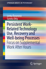 Persistent Workrelated Technology Use Recovery And Wellbeing Processes Focus On Supplemental Work After Hours 1st Edition Lenka Uranov