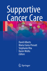 Supportive Cancer Care 1st Edition David Alberts Maria Lluriaprevatt