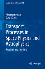 Transport Processes In Space Physics And Astrophysics Problems And Solutions 1st Edition Alexander Dosch