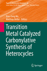 Transition Metal Catalyzed Carbonylative Synthesis Of Heterocycles 1st Edition Xiaofeng Wu