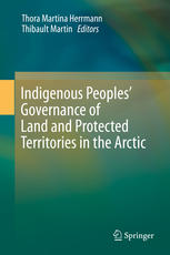 Indigenous Peoples Governance Of Land And Protected Territories In The Arctic 1st Edition Thora Martina Herrmann