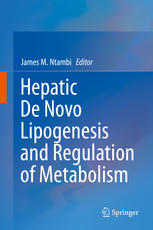 Hepatic De Novo Lipogenesis And Regulation Of Metabolism 1st Edition James M Ntambi Eds