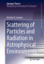 Scattering Of Particles And Radiation In Astrophysical Environments 1st Edition Nicholas R Lewkow Auth