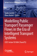 Modelling Public Transport Passenger Flows In The Era Of Intelligent Transport Systems Cost Action Tu1004 Transits 1st Edition Guido Gentile