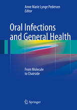 Oral Infections And General Health From Molecule To Chairside 1st Edition Anne Marie Lynge Pedersen Eds