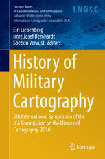 History Of Military Cartography 5th International Symposium Of The Ica Commission On The History Of Cartography 2014 1st Edition Elri Liebenberg