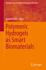 Polymeric Hydrogels As Smart Biomaterials 1st Edition Susheel Kalia Eds