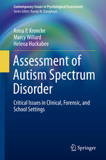 Assessment Of Autism Spectrum Disorder Critical Issues In Clinical Forensic And School Settings 1st Edition Anna P Kroncke
