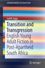 Transition And Transgression English Young Adult Fiction In Postapartheid South Africa 1st Edition Judith Inggs Auth