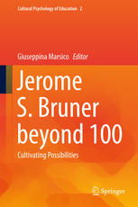 Jerome S Bruner Beyond 100 Cultivating Possibilities 1st Edition Giuseppina Marsico Eds