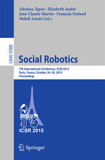 Social Robotics 7th International Conference Icsr 2015 Paris France October 2630 2015 Proceedings 1st Edition Adriana Tapus