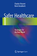 Safer Healthcare Strategies For The Real World 1st Edition Charles Vincent