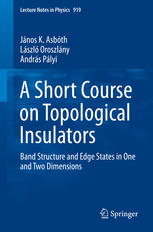 A Short Course On Topological Insulators Band Structure And Edge States In One And Two Dimensions 1st Edition Jnos K Asbth