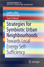 Strategies For Symbiotic Urban Neighbourhoods Towards Local Energy Selfsufficiency 1st Edition Sophie Lufkin