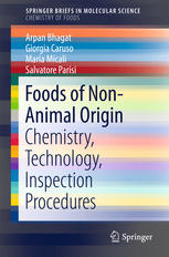 Foods Of Nonanimal Origin Chemistry Technology Inspection Procedures 1st Edition Arpan Bhagat