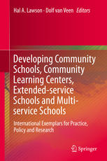 Developing Community Schools Community Learning Centers Extendedservice Schools And Multiservice Schools International Exemplars For Practice Policy And Research 1st Edition Hal A Lawson