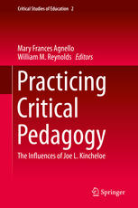 Practicing Critical Pedagogy The Influences Of Joe L Kincheloe 1st Edition Mary Frances Agnello