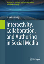 Interactivity Collaboration And Authoring In Social Media 1st Edition Krystina Madej