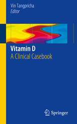 Vitamin D A Clinical Casebook 1st Edition Vin Tangpricha Eds