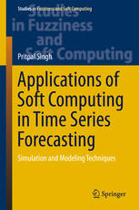 Applications Of Soft Computing In Time Series Forecasting Simulation And Modeling Techniques 1st Edition Pritpal Singh Auth