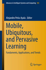Mobile Ubiquitous And Pervasive Learning Fundaments Applications And Trends 1st Edition Alejandro Peaayala