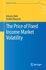 The Price Of Fixed Income Market Volatility 1st Edition Antonio Mele