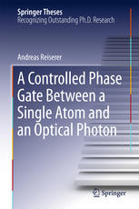 A Controlled Phase Gate Between A Single Atom And An Optical Photon 1st Edition Andreas Reiserer Auth
