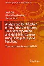 Analysis And Identification Of Timeinvariant Systems Timevarying Systems And Multidelay Systems Using Orthogonal Hybrid Functions Theory And Algorithms With Matlab 1st Edition Anish Deb