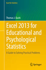 Excel 2013 For Educational And Psychological Statistics A Guide To Solving Practical Problems 1st Edition Thomas J Quirk Auth